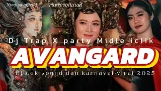 DJ TRAP X PARTY AVANGARD + MIDDLE ICLIK ! VIRAL COCOK BUAT CEK SOUND DAN KARNAVAL