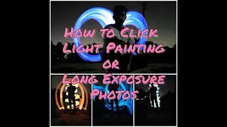 How to Click Light Painting or Long Exposure Photos | Tutorials | New tutorial |