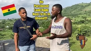 He Purchased Land Right Next To Us! (Building in Ghana)