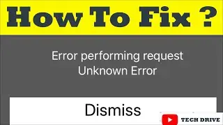 Fix Error Performing Request Unknown Error in iphone - Problem Solved