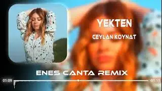 Ceylan Koynat - Yekten (Enes Çanta Remix)