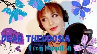 Dear Theodosia from Hamilton - A Cover