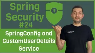 #24 Spring Security. SpringConfig and CustomUserDetailsService