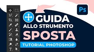Strumento SPOSTA in PHOTOSHOP: Guida allo strumento