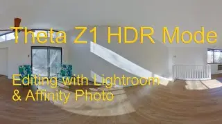 Theta Z1 HDR Mode - Editing with Lightroom and Affinity Photo