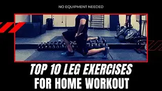10 Best Leg Exercises for Home Workout