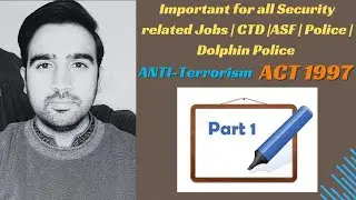 Anti Terrorism Act 1997 Part 01| Important for CTD Test | Counter Terrorism Department| 03155409147