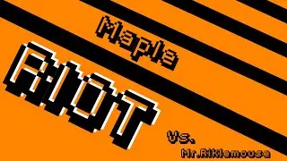 Maple Riot : Vs. Mr.Riklemouse