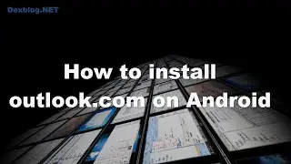 Install Outlook.com on Android
