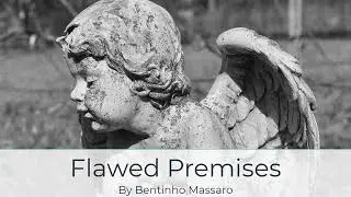 Flawed Premises | Bentinho Massaro