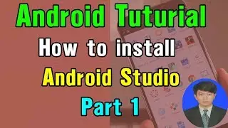 Android Tutorial - #1 How to install Android Studio.