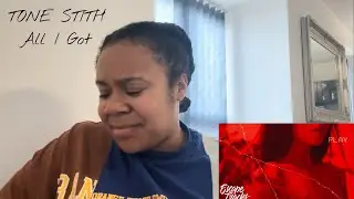 Tone Stith - All I Got | REACTION!!!