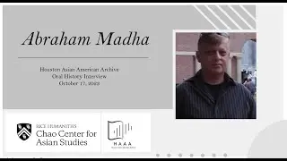 Interview with Abraham Madha | Houston Asian American Archive - Oral History Collection