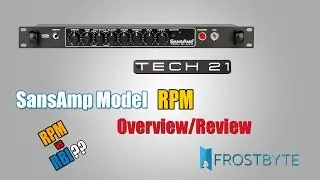 TECH 21 SansAmp Model RPM - Overview/Review (RPM vs RBI) | Frostbyte