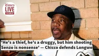 'He's a thief, he's a druggy, but him shooting Senzo is nonsense' — Chicco defends Longwe