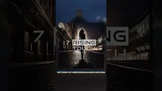 7 Rising - Touch / RetroSynth Lazersteel 