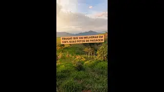 Truque para melhorar suas fotos de paisagem