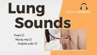 Lung Sounds - A Complete Guide with Audios (Watch with Headphones)