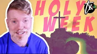 Why You Should Love Holy Week! | Bible Lesson for Kids
