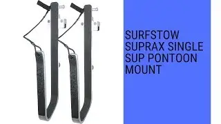 SurfStow SUPRAX Single SUP Pontoon Mount  review
