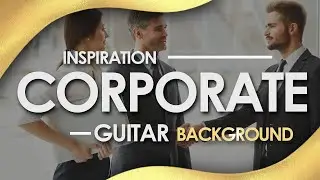 Inspiration Corporate Guitar Background (Royalty Free Music)