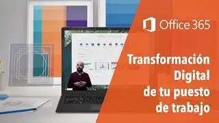 Office 365, la transformación digital de tu puesto de trabajo
