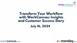 Boost Your Workflow with WorkCanvas | Exclusive Webinar! - Insights and Customer Success Story