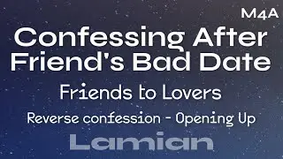 [M4A] Confessing After Friend's Bad Date (Reverse Confession) (Friends to Lovers) || ASMR RP