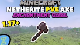 1.17 Netherite Axe Enchantment Guide (Best PVE Axe Enchantments)