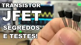 APRENDA A TESTAR JFETS!