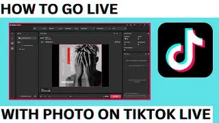 How to Go live With Photo On TikTok