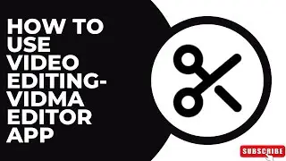 How to use Video Editing- vidma editor app