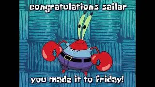 Congrats Sailer, You Made It To Friday