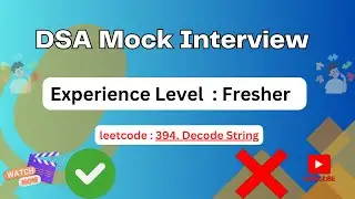 DSA Interview Prep: Mock Interview for Freshers | Decode String | 