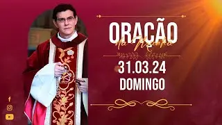 ORAÇÃO DA MANHÃ | 31/03/2024 |  