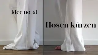 Hose kürzen Nähen für Anfänger, Schritt für Schritt I Idee no. 61