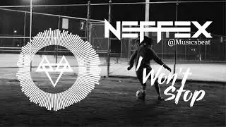 NEFFEX - I Won't Stop 👊 || Copyright Free || No Copyright || 