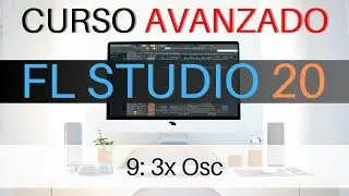 FL Studio Advanced - #9: 3x OSC [ADVANCED COURSE] - Tutorial