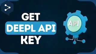 How to Get Deepl API Key for 2024 | Fast and Easy Method Explained