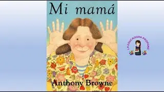 Libro: Mi mamá, Anthony Browne