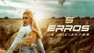 5 ERROS DE INICIANTES NA FOTOGRAFIA