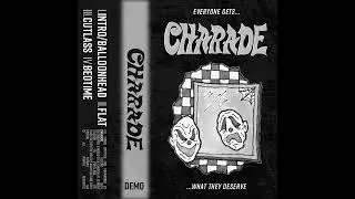 CHARADE - Everyone Gets What They Deserve [Demo]