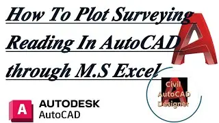 How To Plot Surveying Reading In AutoCAD through M S Excel