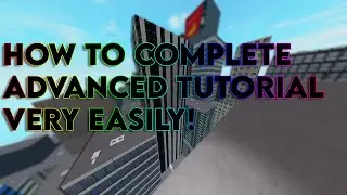 How to complete Advanced Tutorial Very Easily! (Roblox Parkour)