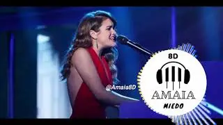 Amaia - MIEDO (8D)