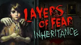 Inheritance DLC | Layers of Fear (Part 5)