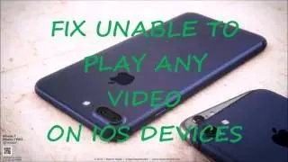 FIX UNABLE TO PLAY ANY VIDEO ON IOS DEVICES