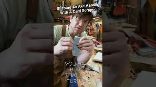 Making an axe handle comfortable to use with a card scraper.