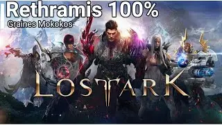 Lost ark - Rethramis 100% - Mokokos