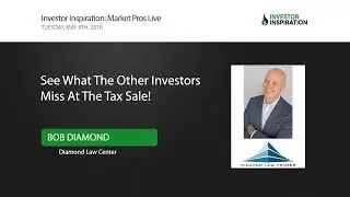 See What The Other Investors Miss At The Tax Sale! | Bob Diamond